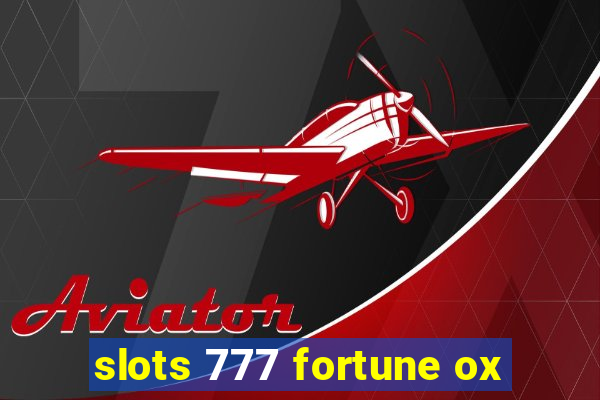 slots 777 fortune ox